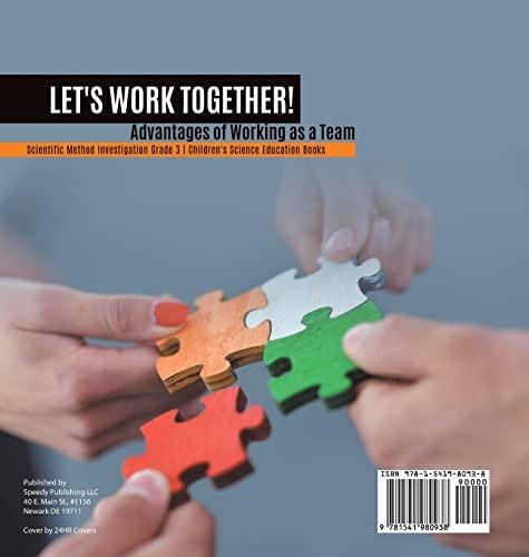 Let’s Work Together! Advantages of Working as a Team Scientific Method Investigation Grade 3 Children’s Science Education Books