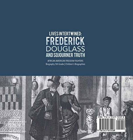 Image of Lives Intertwined: Frederick Douglass and Sojourner Truth - African American Freedom Fighters - Biography 5th Grade - Children’s Biographies