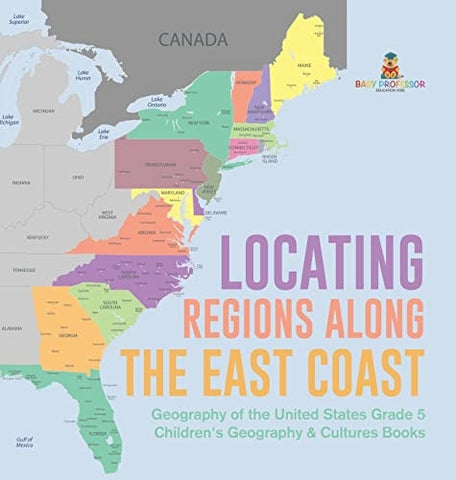 Image of Locating Regions Along the East Coast Geography of the United States Grade 5 Children's Geography & Cultures Books