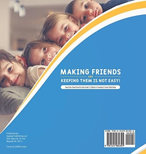 Making Friends and Keeping Them Is Not Easy! How to Be a Good Friend for Kids Grade 5 Children’s Friendship & Social Skills Books