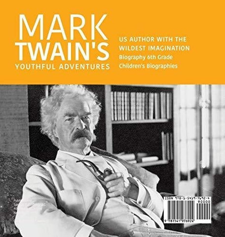 Image of Mark Twain’s Youthful Adventures - US Author with the Wildest Imagination - Biography 6th Grade - Children’s Biographies