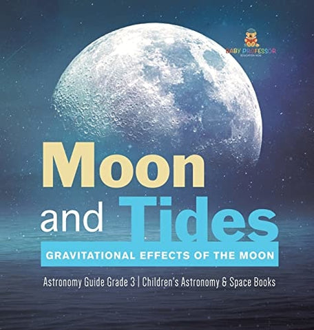Image of Moon and Tides: Gravitational Effects of the Moon Astronomy Guide Grade 3 Children's Astronomy & Space Books