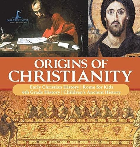 Image of Origins of Christianity - Early Christian History - Rome for Kids - 6th Grade History - Children’s Ancient History