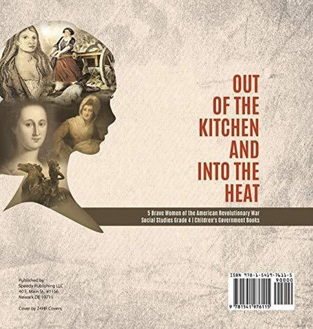 Image of Out of the Kitchen and Into the Heat - 5 Brave Women of the American Revolutionary War - Social Studies Grade 4 - Children’s Government