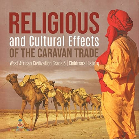 Image of Religious and Cultural Effects of the Caravan Trade | West African Civilization Grade 6 | Children’s History