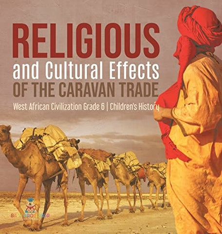 Image of Religious and Cultural Effects of the Caravan Trade West African Civilization Grade 6 Children's History