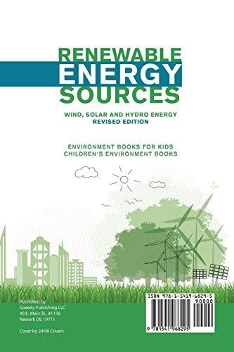 Renewable Energy Sources - Wind Solar and Hydro Energy Revised Edition: Environment Books for Kids - Children’s Environment Books