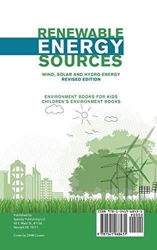 Renewable Energy Sources - Wind Solar and Hydro Energy Revised Edition: Environment Books for Kids - Children’s Environment Books