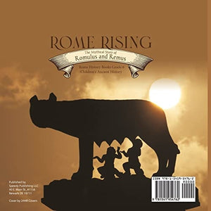 Rome Rising: The Mythical Story of Romulus and Remus | Rome History Books Grade 6 | Children’s Ancient History