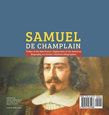 Image of Samuel de Champlain - Father of the New France - Exploration of the Americas - Biography 3rd Grade - Children’s Biographies
