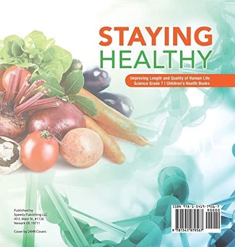 Staying Healthy - Improving Length and Quality of Human Life - Science Grade 7 - Children’s Health Books