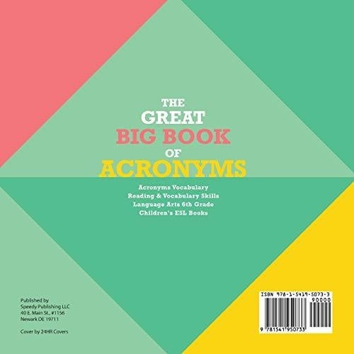 The Great Big Book of Acronyms | Acronyms Vocabulary | Reading & Vocabulary Skills | Language Arts 6th Grade | Children’s ESL Books
