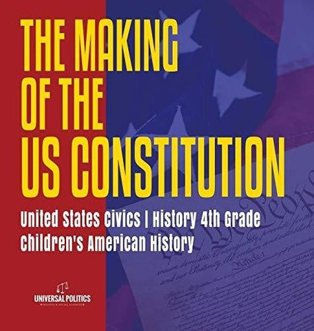 Image of The Makings of the US Constitution - United States Civics - History 4th Grade - Children’s American History