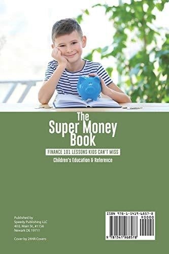 The Super Money Book: Finance 101 Lessons Kids Can’t Miss - Children’s Money & Saving Reference
