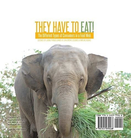 Image of They Have to Eat!: The Different Types of Consumers in a Food Web - Science of Living Things Grade 4 - Children’s Science & Nature Books