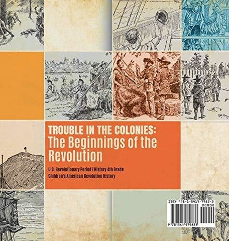Image of Trouble in the Colonies: The Beginnings of the Revolution - U.S. Revolutionary Period - History 4th Grade - Children’s American Revolution