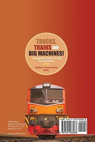 Trucks Trains and Big Machines! Transportation Books for Kids Revised Edition - Children’s Transportation Books