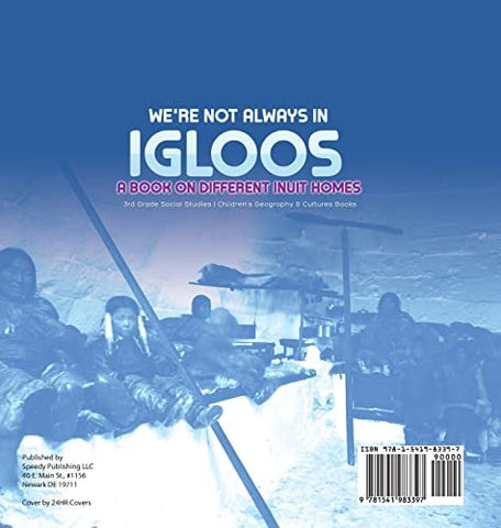 Image of We’re Not Always in Igloos: A Book on Different Inuit Homes 3rd Grade Social Studies Children’s Geography & Cultures Books
