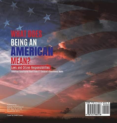 What Does Being an American Mean? Laws and Citizen Responsibilities - American Constitution Book Grade 4 - Children’s Government Books