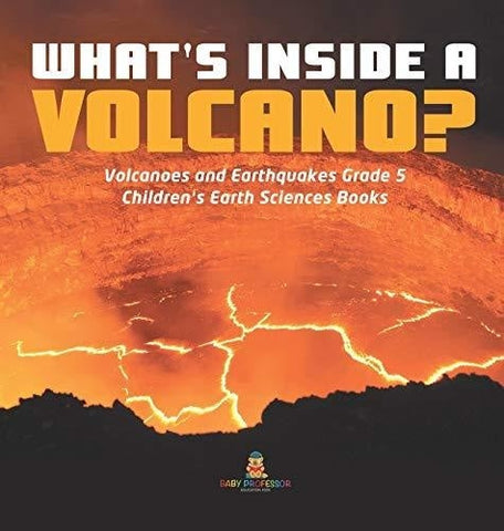 Image of What's Inside a Volcano? - Volcanoes and Earthquakes Grade 5 - Children's Earth Sciences Books