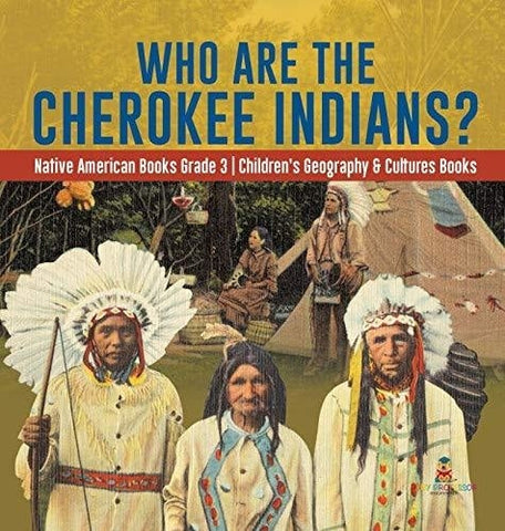 Image of Who Are the Cherokee Indians? - Native American Books Grade 3 - Children’s Geography & Cultures Books