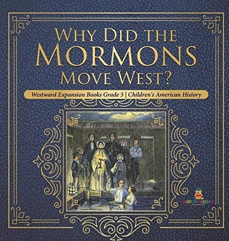 Image of Why Did the Mormons Move West? - Westward Expansion Books Grade 5 - Children’s American History