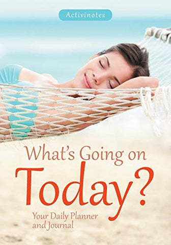 Image of What's Going on Today? Your Daily Planner and Journal
