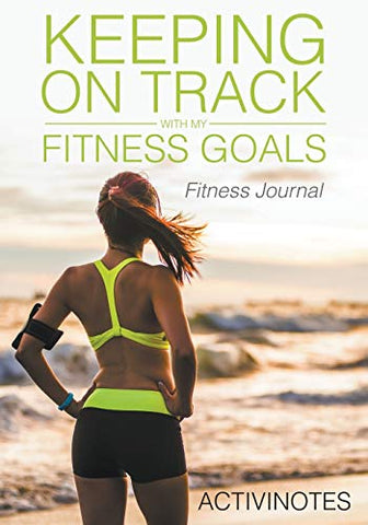 Image of Keeping On Track With My Fitness Goals - Fitness Journal