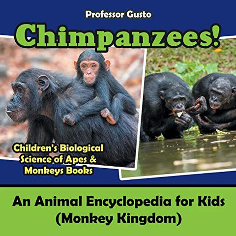 Image of Chimpanzees! An Animal Encyclopedia for Kids (Monkey Kingdom) - Children's Biological Science of Apes & Monkeys Books