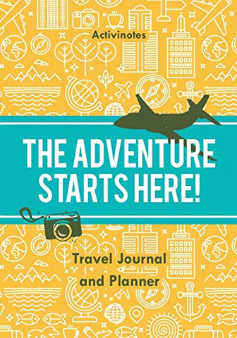 Image of The Adventure Starts Here! Travel Journal and Planner