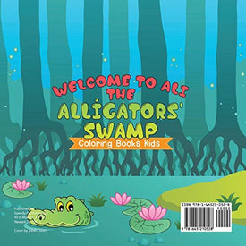 Welcome to Ali the Alligators' Swamp Coloring Books Kids