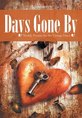 Days Gone By: Weekly Planner for the Vintage Heart