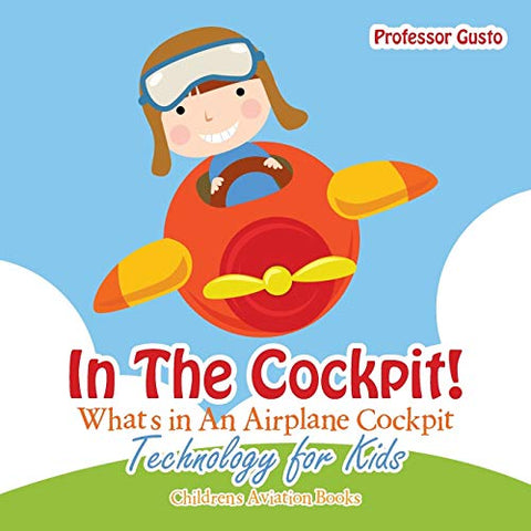 Image of In the Cockpit! What's in an Aeroplane Cockpit - Technology for Kids - Children's Aviation Books