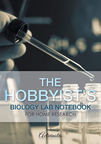 Image of The Hobbyist's Biology Lab Notebook for Home Research