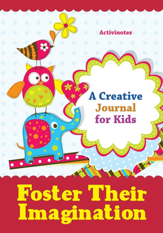 Image of Foster Their Imagination: A Creative Journal for Kids