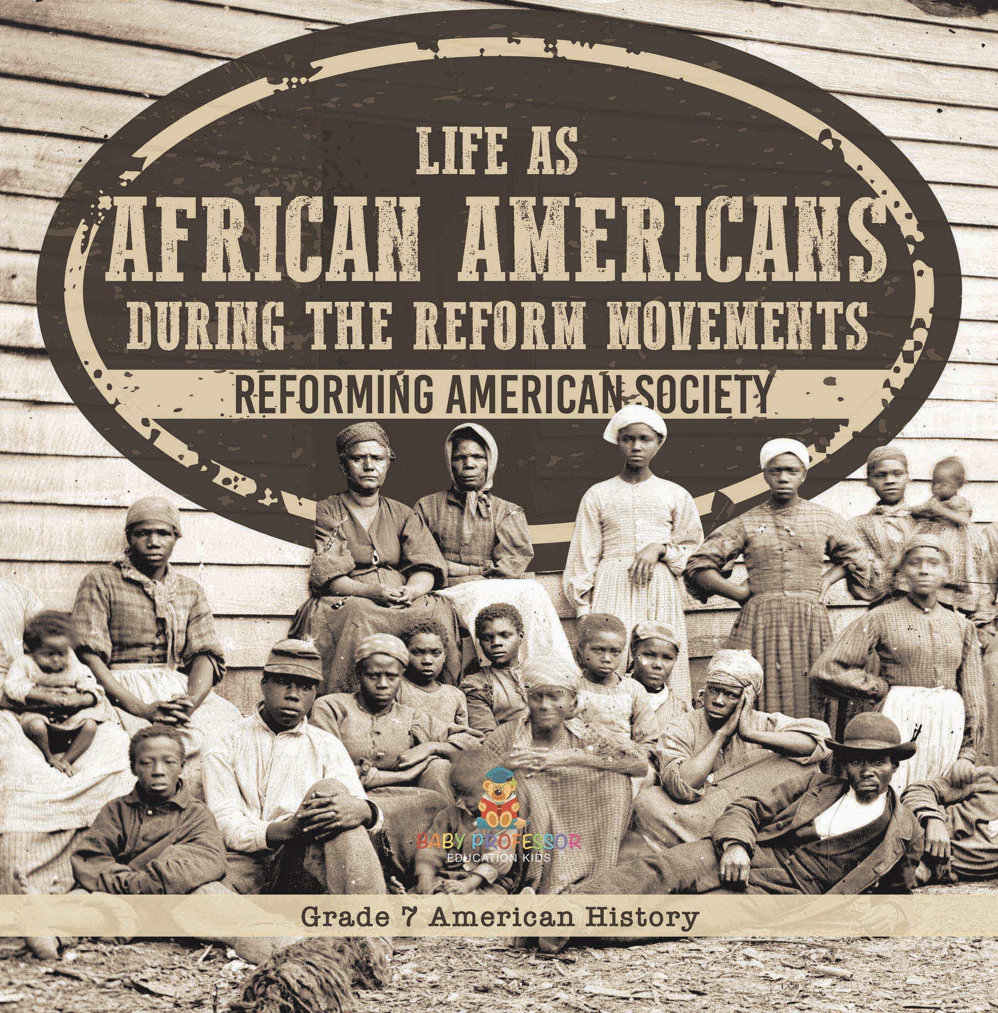 Life as African Americans During the Reform Movements | Reforming American Society | Grade 7 American History