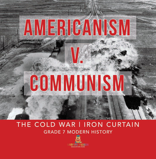 Americanism v. Communism | The Cold War | Iron Curtain | Grade 7 Modern History