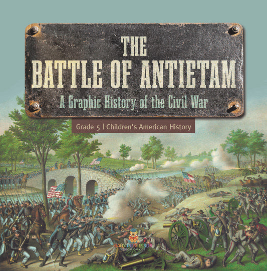 The Battle of Antietam | A Graphic History of the Civil War Grade 5 | Children's American History