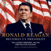 Ronald Reagan Becomes US President | The Luckiest President, His Life and Political Success | Grade 7 Children's Biographies by 9781541961272 (Paperback)