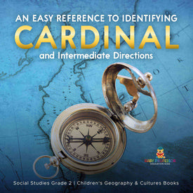 An Easy Reference to Identifying Cardinal and Intermediate Directions | Social Studies Grade 2 | Children's Geography & Cultures Books by 9781541987463 (Paperback)