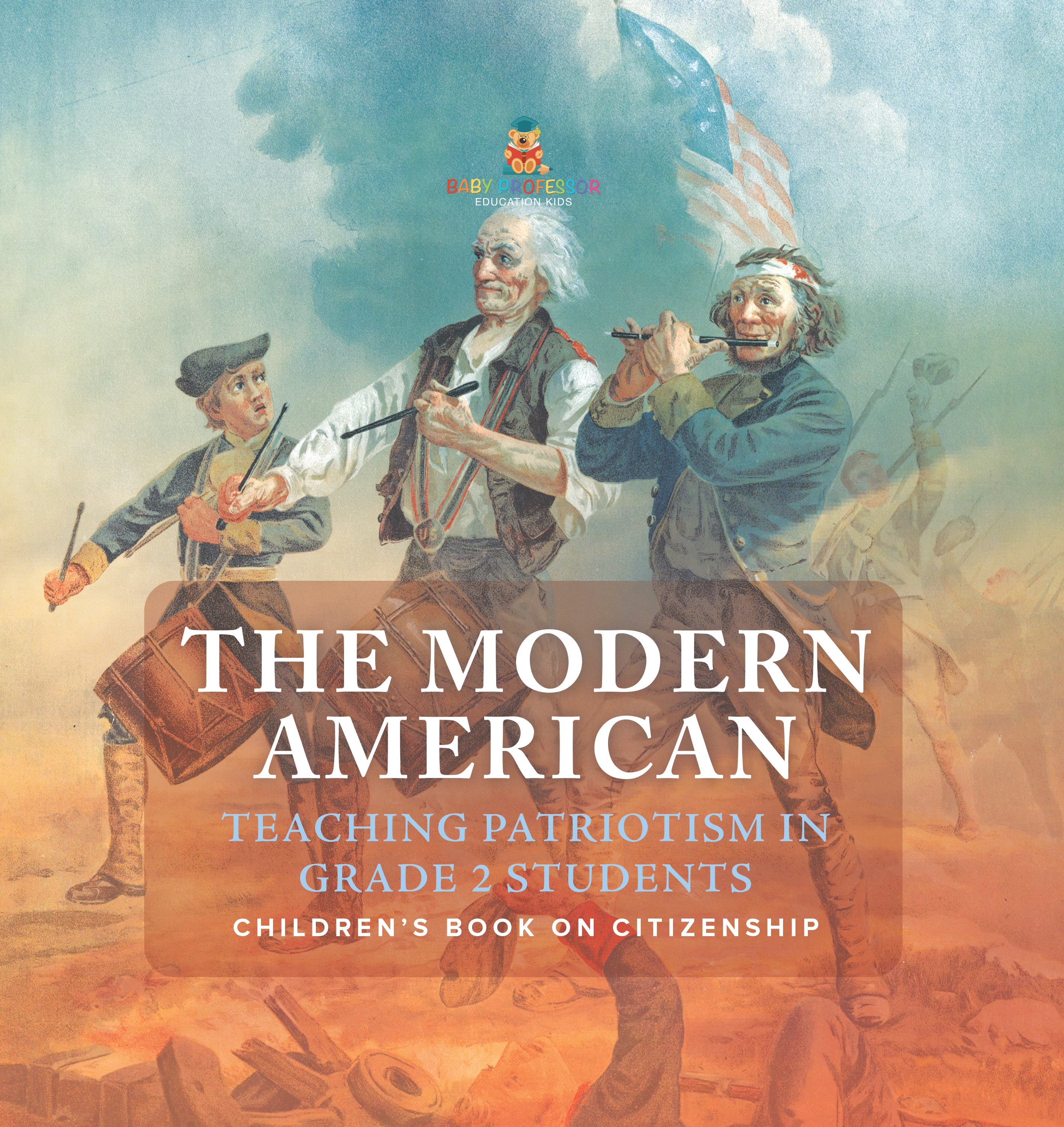 The Modern American : Teaching Patriotism in Grade 2 Students | Children’s Book on Citizenship by 9781541987500 (Paperback)