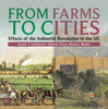 From Farms to Cities : Effects of the Industrial Revolution in the US | Grade 7 Children's United States History Books by 9781541988330 (Paperback)