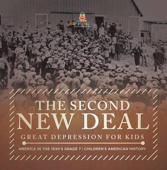 The Second New Deal | Great Depression for Kids | America in the 1930's Grade 7 | Children's American History