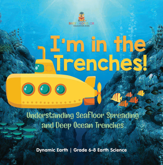 I'm in the Trenches! Understanding Seafloor Spreading and Deep Ocean Trenches | Dynamic Earth | Grade 6-8 Earth Science