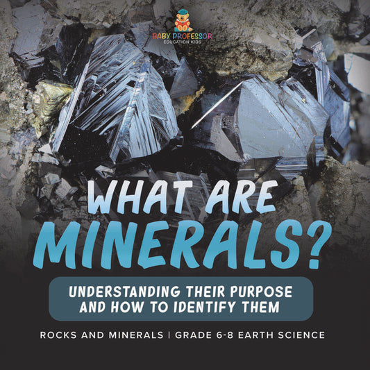 What Are Minerals? Understanding their Purpose and How to Identify Them | Rocks and Minerals | | Grade 6-8 Earth Science