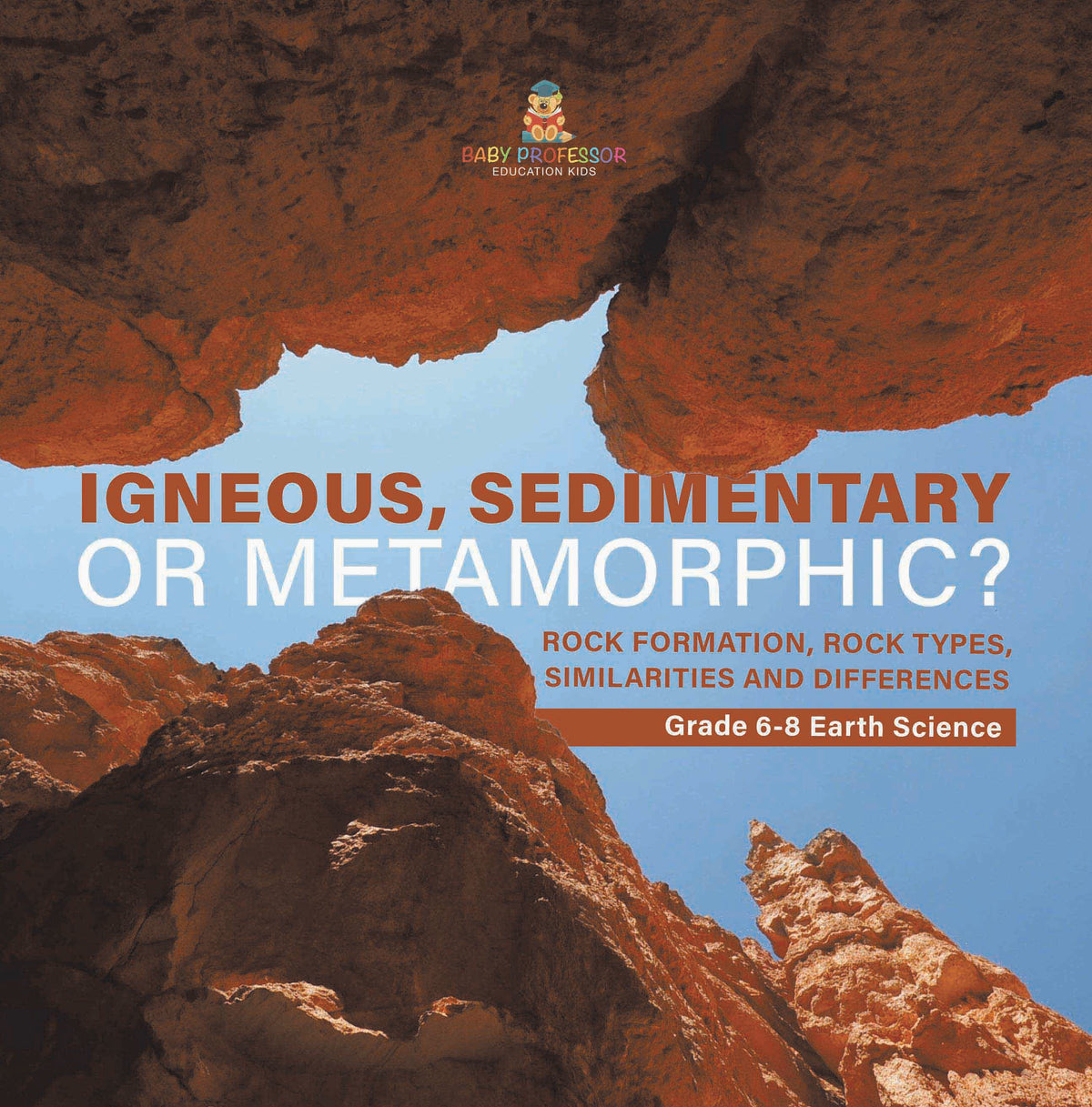 Igneous, Sedimentary or Metamorphic? Rock Formation, Rock Types, Similarities and Differences | Grade 6-8 Earth Science