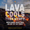 Lava Cools Then What? Understanding Igneous Rocks and How They Are Formed | Grade 6-8 Earth Science by 9781541990258 (Paperback)