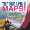 Topographic Maps! Its Uses in Understanding Elevation, Slopes and Relief and Interpretation | Grade 6-8 Earth Science by 9781541990418 (Paperback)