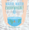 Water, Water Everywhere! Importance,Management and Distribution of Earth's Water as a Natural Resource | Grade 6-8 Earth Science by 9781541990678 (Paperback)