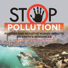 Stop Pollution! Positive and Negative Human Impacts on Earth's Resources | Conservation | Grade 6-8 Earth Science by 9781541990685 (Paperback)